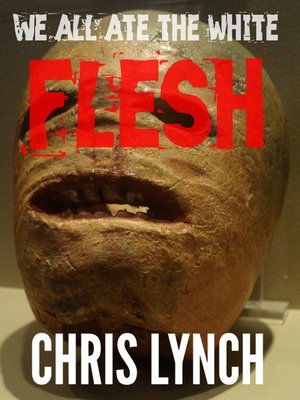 cover image of We All Ate the White Flesh